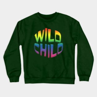 Colorful Tie Dye Style WILD CHILD Crewneck Sweatshirt